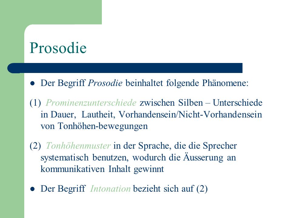 Prosodie Der Begriff Prosodie beinhaltet folgende Phänomene:
