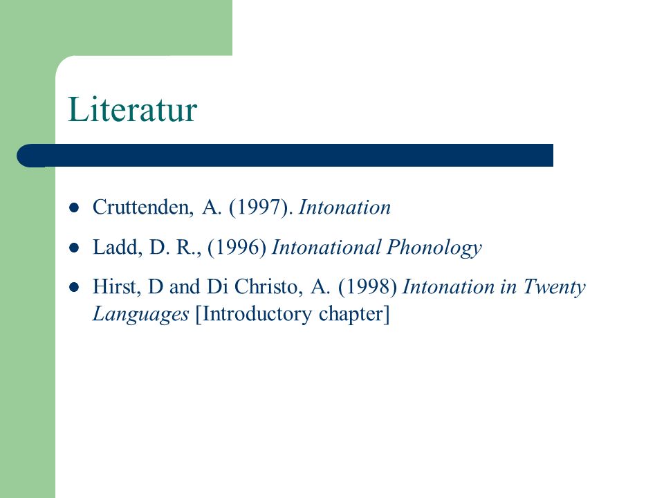 Literatur Cruttenden, A. (1997). Intonation