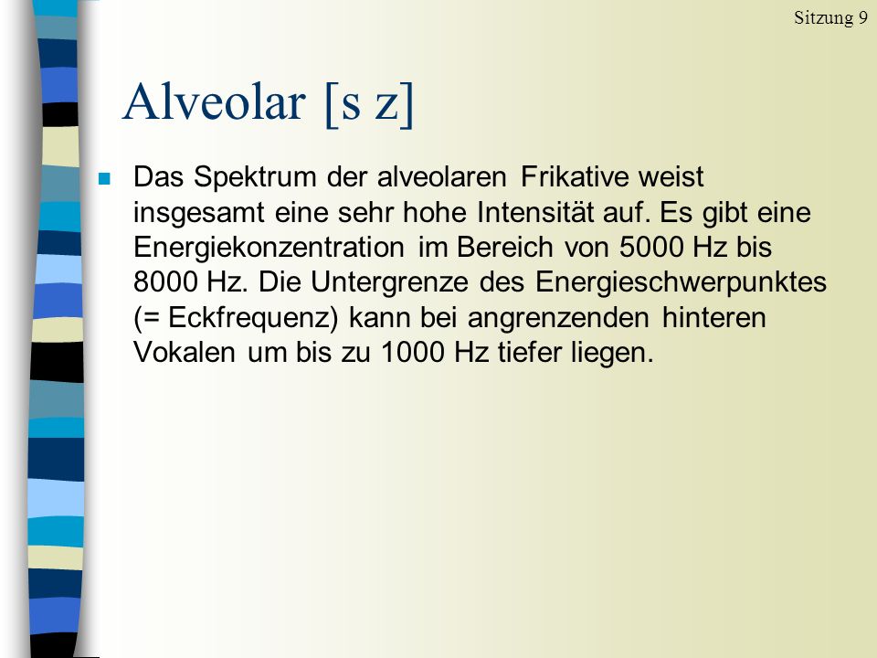 Sitzung 9 Alveolar [s z]