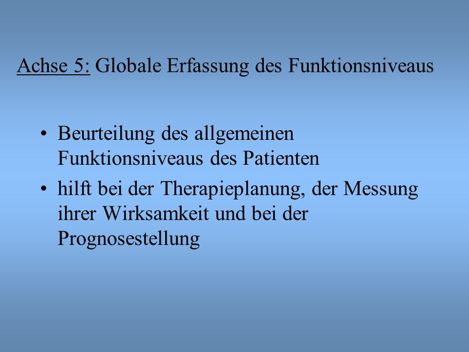 Achse 5: Globale Erfassung des Funktionsniveaus