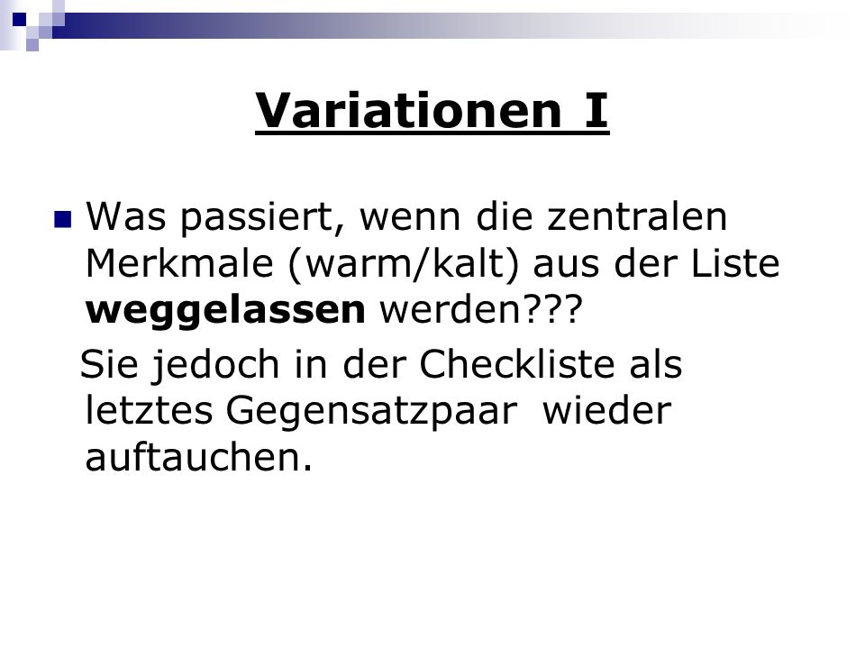 Variationen I Was passiert, wenn die zentralen Merkmale (warm/kalt) aus der Liste weggelassen werden