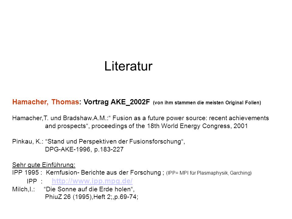 Literatur Hamacher, Thomas: Vortrag AKE_2002F (von ihm stammen die meisten Original Folien)