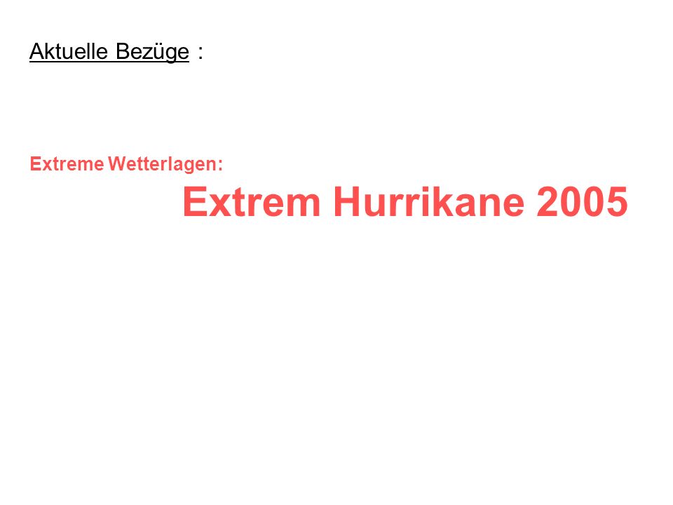 Aktuelle Bezüge : Extreme Wetterlagen: Extrem Hurrikane 2005
