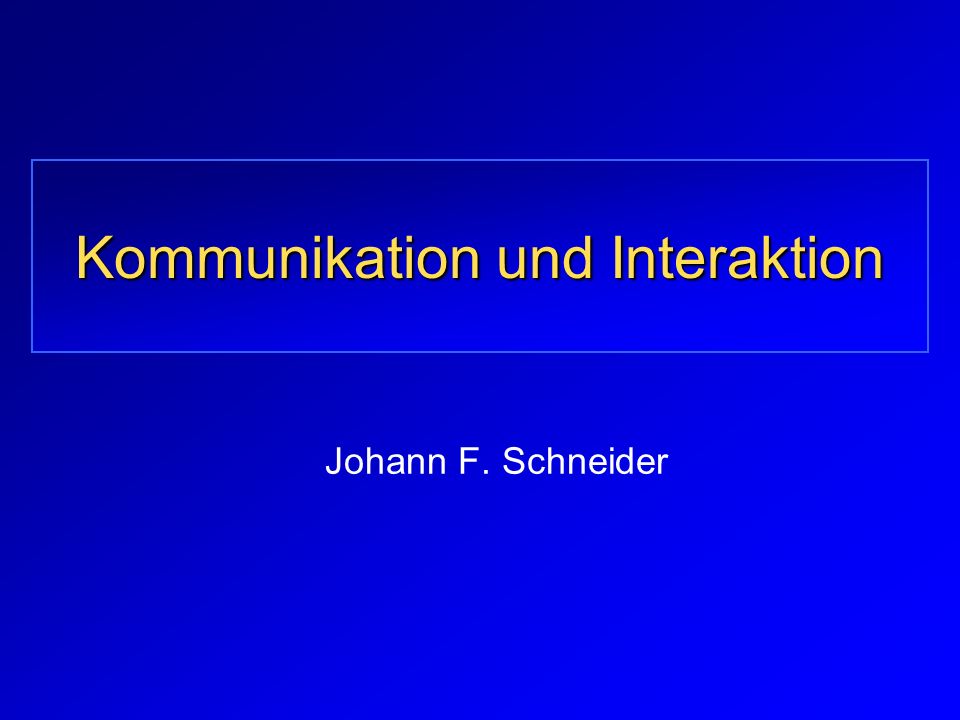 Kommunikation und Interaktion