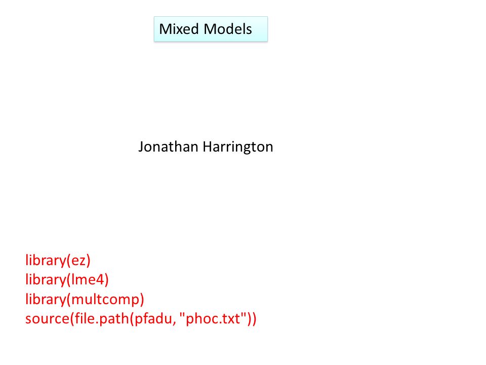 Mixed Models Jonathan Harrington.