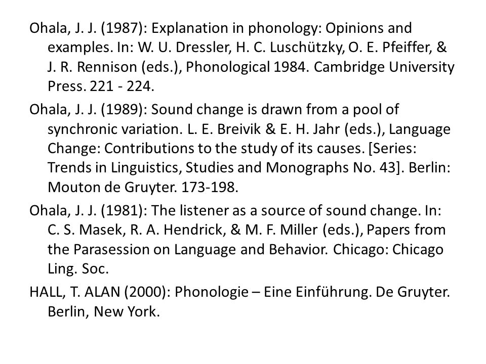 Ohala, J. J. (1987): Explanation in phonology: Opinions and examples