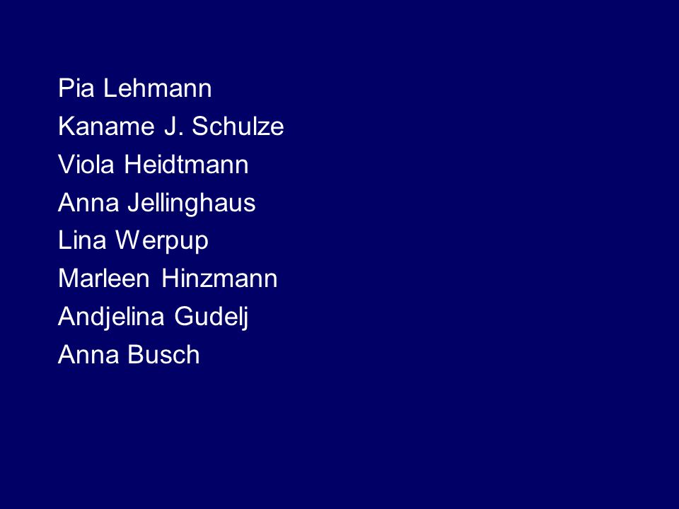 Pia Lehmann Kaname J. Schulze. Viola Heidtmann. Anna Jellinghaus. Lina Werpup. Marleen Hinzmann.