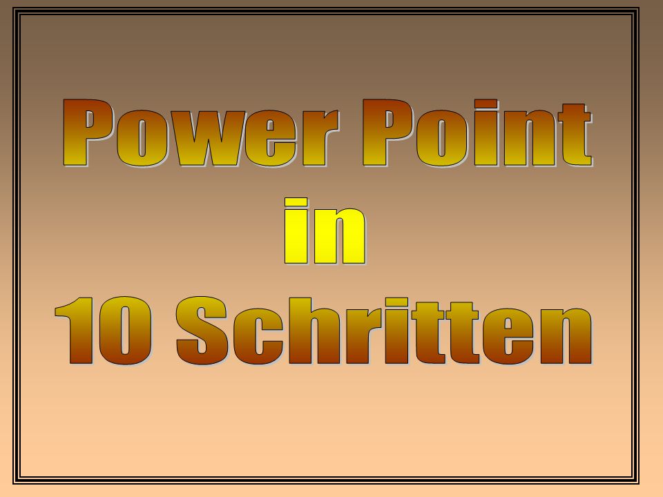 Power Point in 10 Schritten