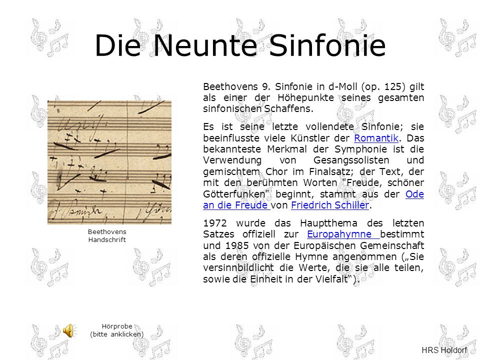 Die Neunte Sinfonie Beethovens 9. Sinfonie in d-Moll (op. 125) gilt als einer der Höhepunkte seines gesamten sinfonischen Schaffens.