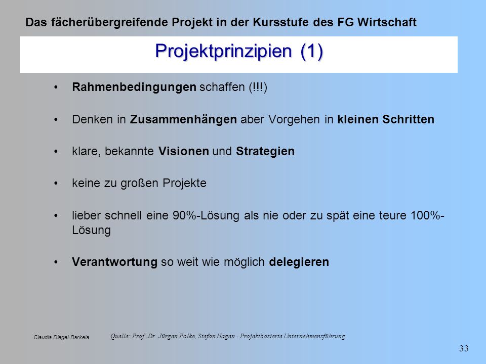 Projektprinzipien (1) Rahmenbedingungen schaffen (!!!)