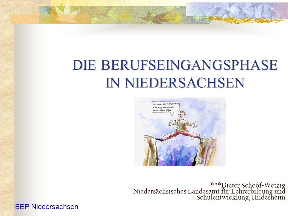 DIE BERUFSEINGANGSPHASE IN NIEDERSACHSEN