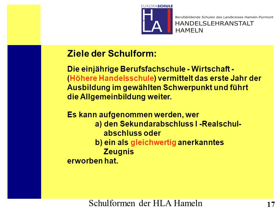 Ziele der Schulform: Die einjährige Berufsfachschule - Wirtschaft -