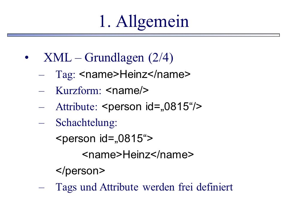 1. Allgemein XML – Grundlagen (2/4)
