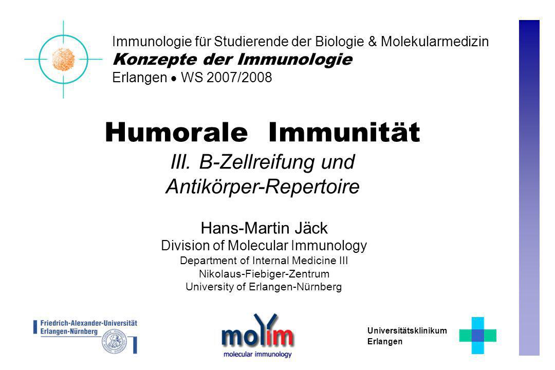 Humorale Immunität III. B-Zellreifung und Antikörper-Repertoire