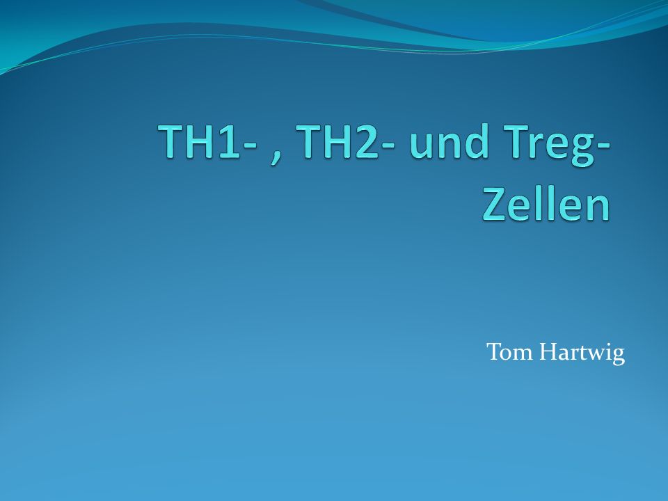 TH1- , TH2- und Treg- Zellen