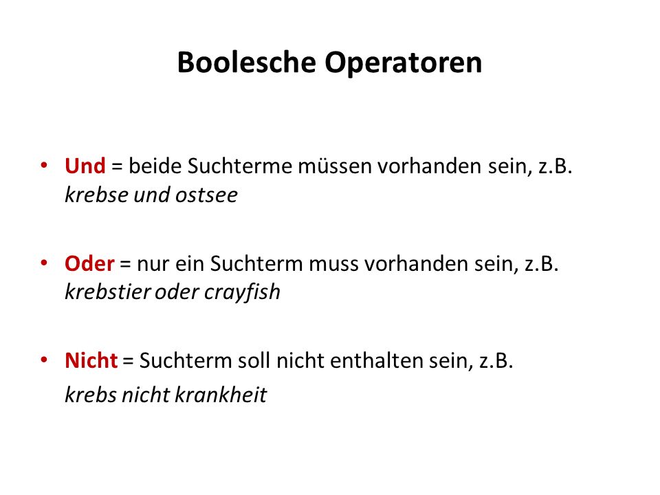 Boolesche Operatoren Und = beide Suchterme müssen vorhanden sein, z.B. krebse und ostsee.