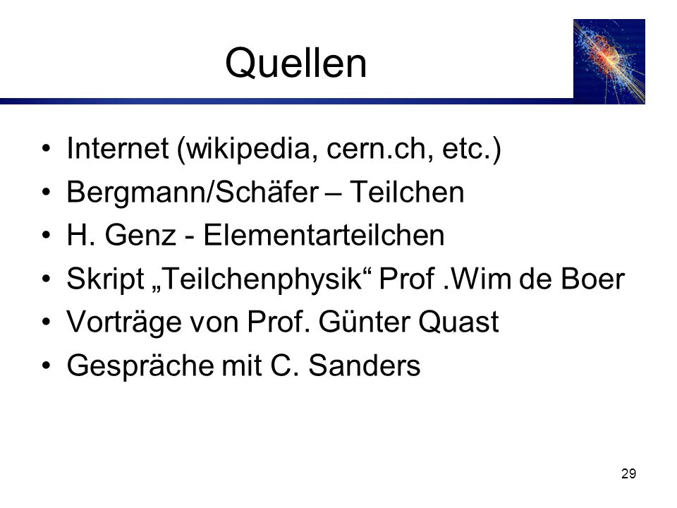 Quellen Internet (wikipedia, cern.ch, etc.)