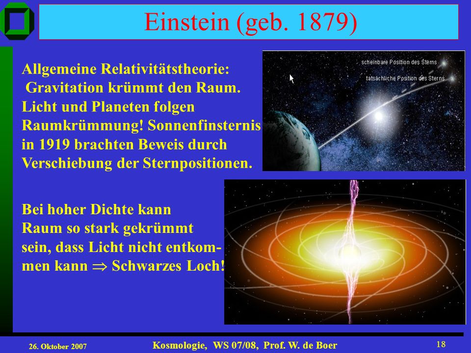 Einstein (geb. 1879) Allgemeine Relativitätstheorie: