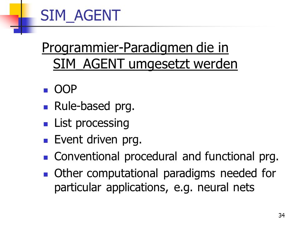 SIM_AGENT Programmier-Paradigmen die in SIM_AGENT umgesetzt werden OOP