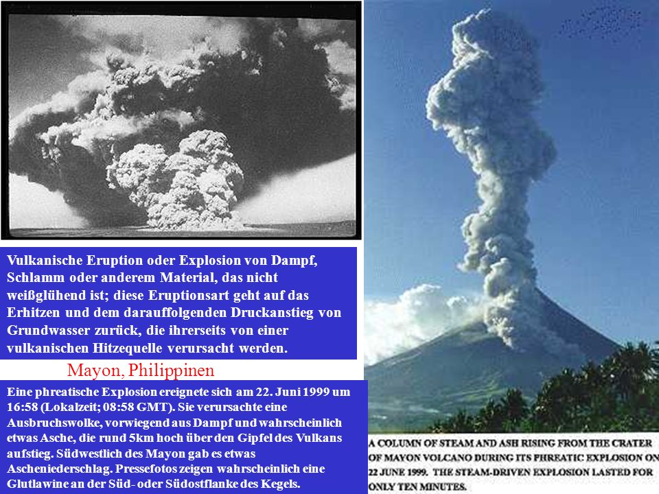 Vulkanische Eruption oder Explosion von Dampf, Schlamm oder anderem Material, das nicht weißglühend ist; diese Eruptionsart geht auf das
