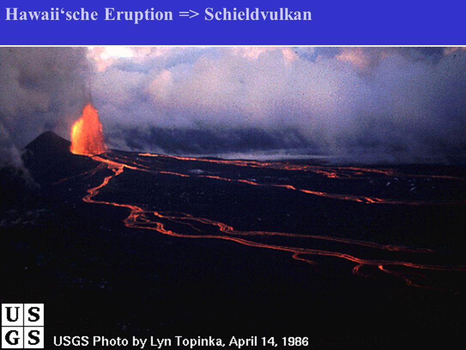 Hawaii‘sche Eruption => Schieldvulkan