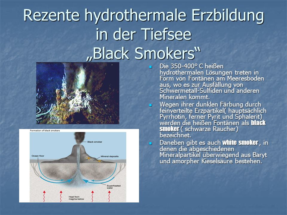 Rezente hydrothermale Erzbildung in der Tiefsee „Black Smokers