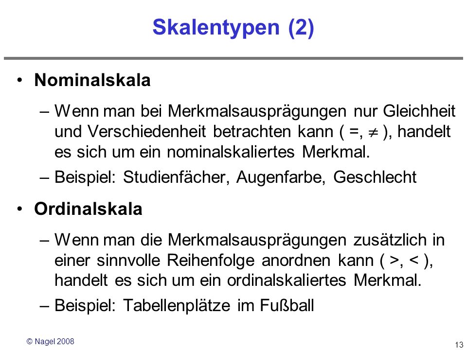 Skalentypen (2) Nominalskala Ordinalskala