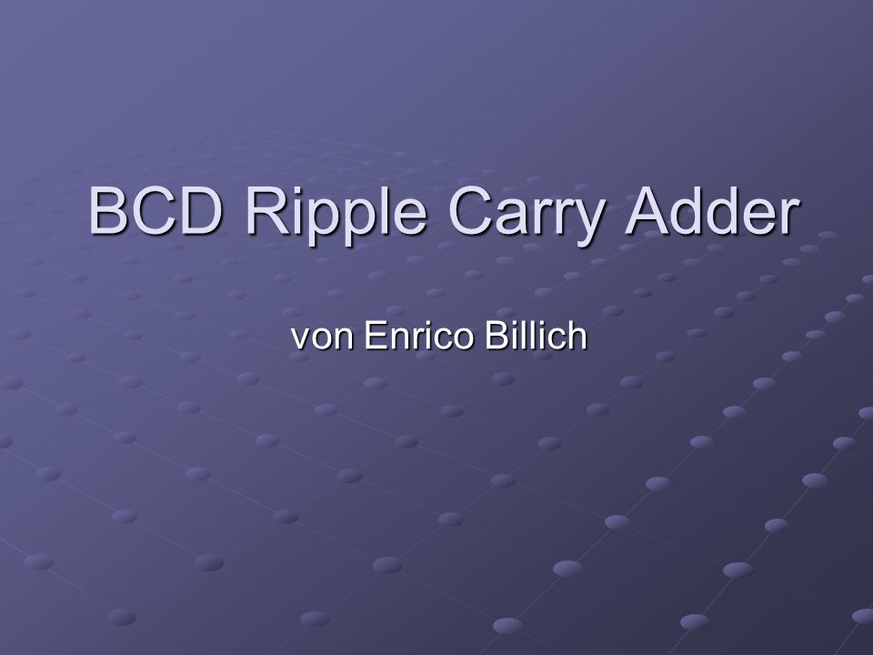 BCD Ripple Carry Adder von Enrico Billich