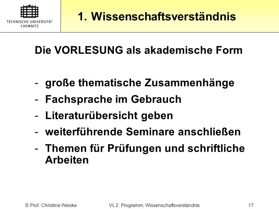 © Prof. Christine Weiske VL 2: Programm, Wissenschaftsverständnis 17