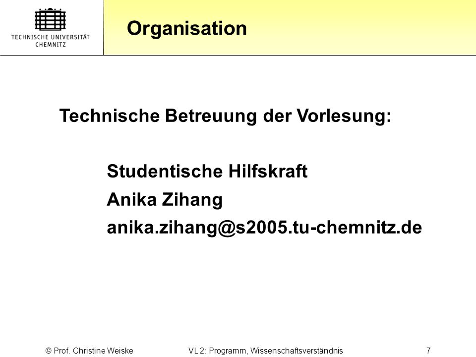 © Prof. Christine Weiske VL 2: Programm, Wissenschaftsverständnis 7