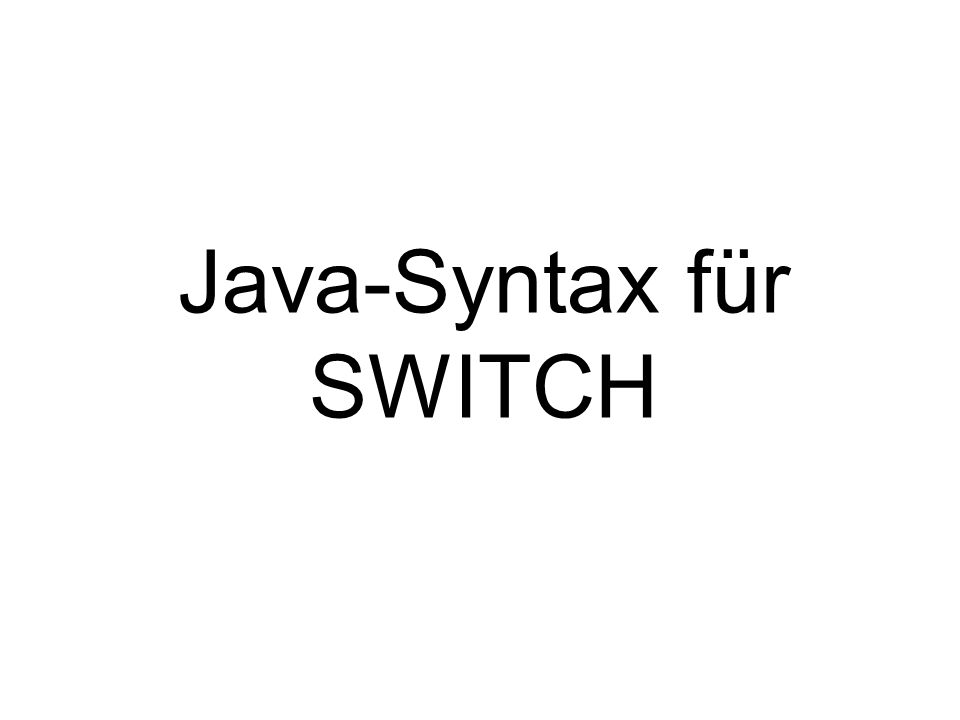 Java-Syntax für SWITCH