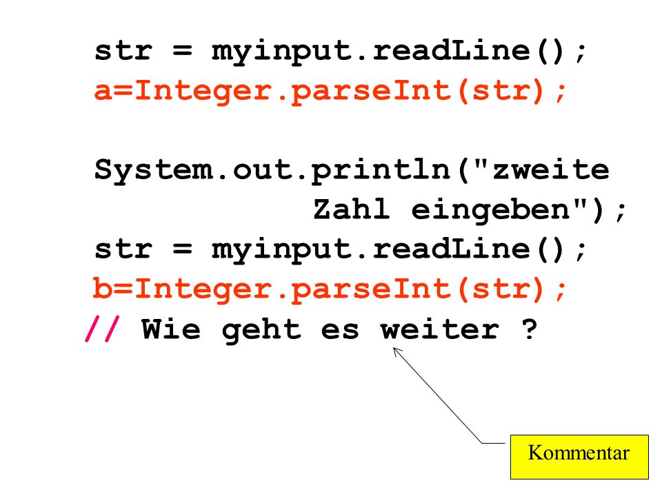 str = myinput. readLine(); a=Integer. parseInt(str);. System. out