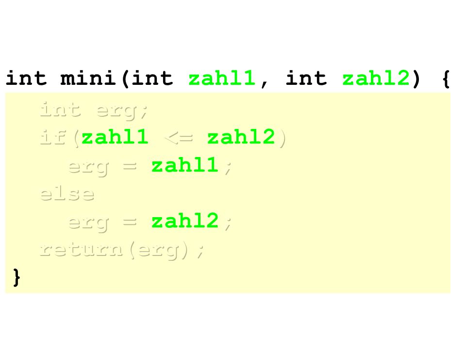 int mini(int zahl1, int zahl2) {