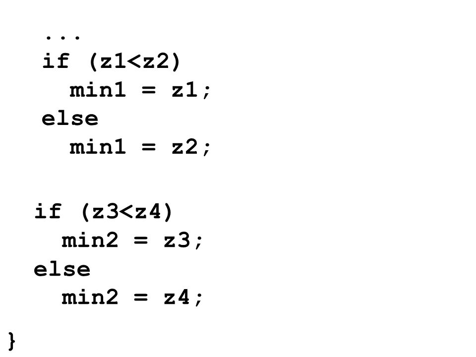 ... if (z1<z2) min1 = z1; else min1 = z2;