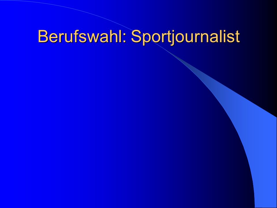 Berufswahl: Sportjournalist