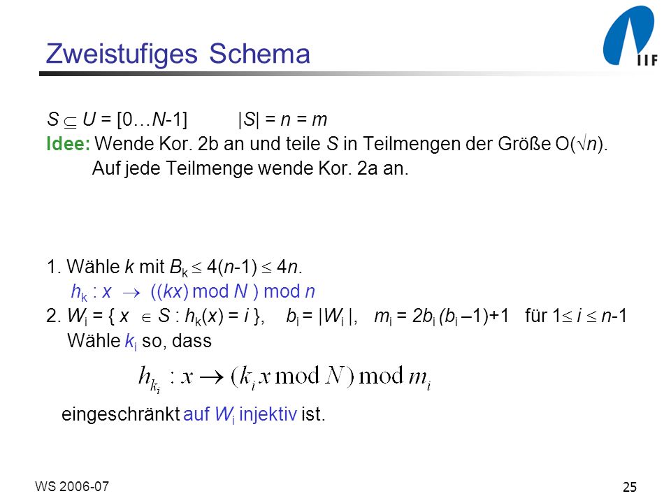 Zweistufiges Schema S  U = [0…N-1] |S| = n = m