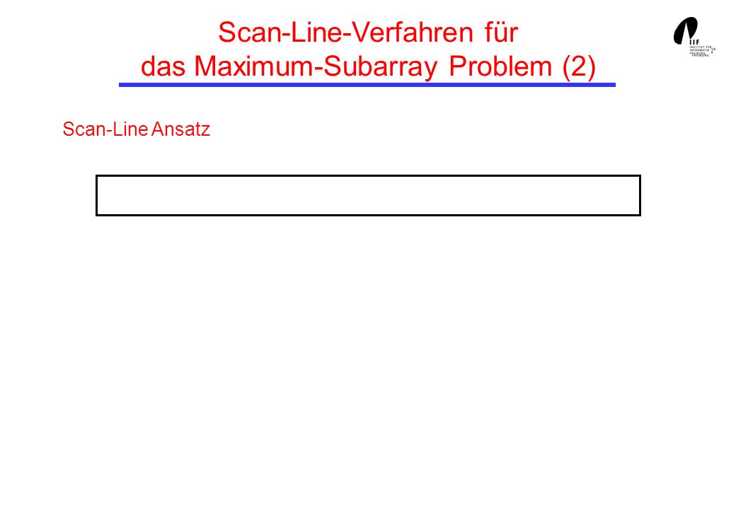Scan-Line-Verfahren für das Maximum-Subarray Problem (2)