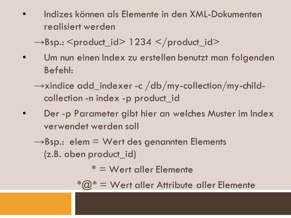 Indizes können als Elemente in den XML-Dokumenten realisiert werden
