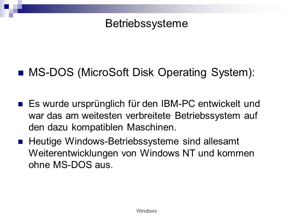 MS-DOS (MicroSoft Disk Operating System):