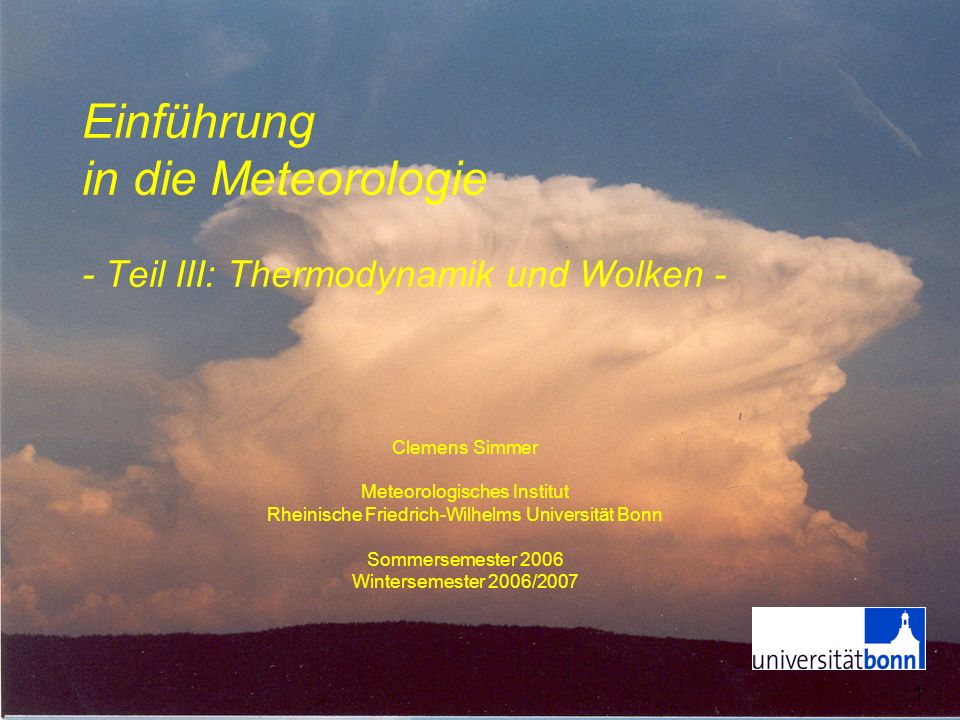 Einführung in die Meteorologie - Teil III: Thermodynamik und Wolken -