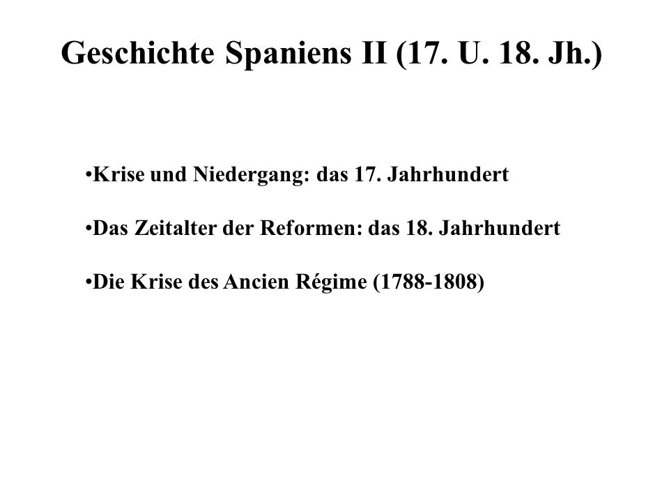 Geschichte Spaniens II (17. U. 18. Jh.)