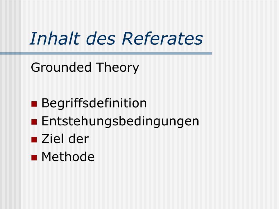 Inhalt des Referates Grounded Theory Begriffsdefinition
