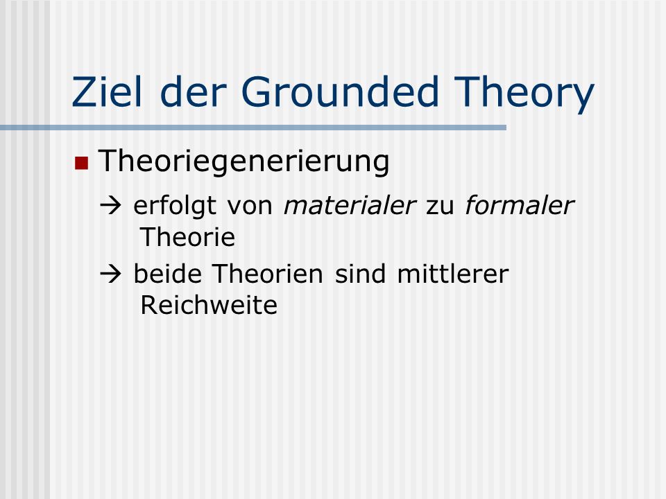 Ziel der Grounded Theory