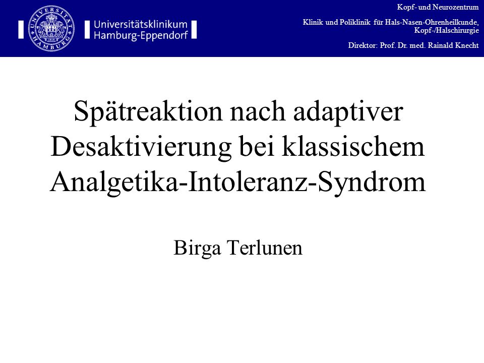 Spätreaktion nach adaptiver Desaktivierung bei klassischem Analgetika-Intoleranz-Syndrom Birga Terlunen