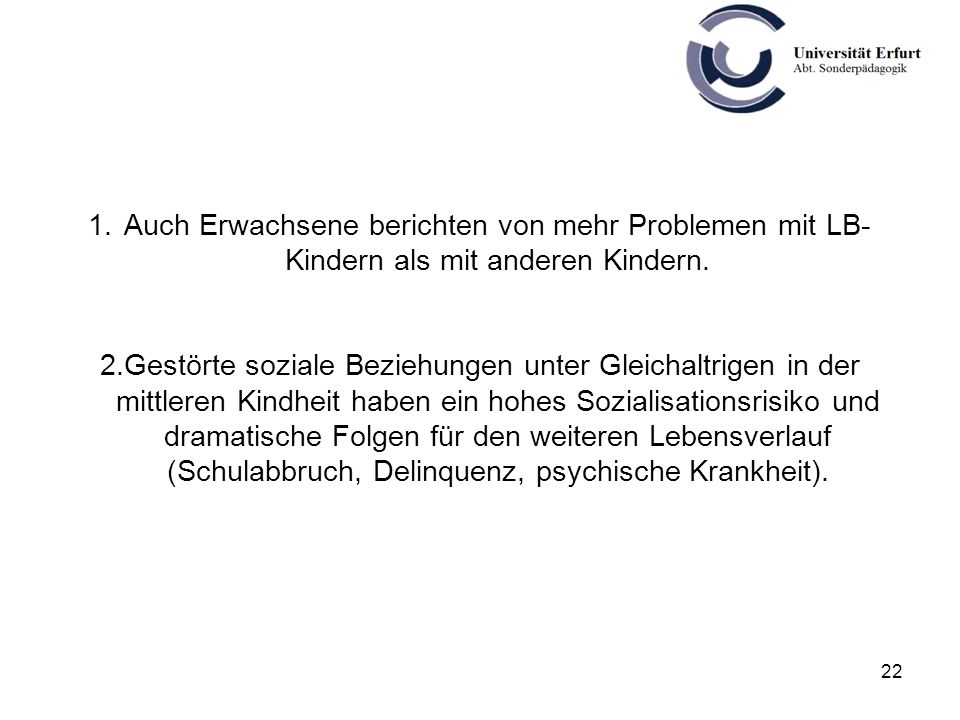 Auch Erwachsene berichten von mehr Problemen mit LB-Kindern als mit anderen Kindern.