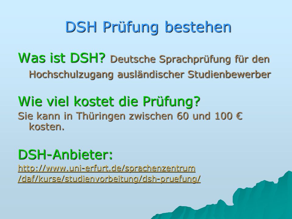 DSH Prüfung bestehen Was ist DSH Deutsche Sprachprüfung für den Hochschulzugang ausländischer Studienbewerber.