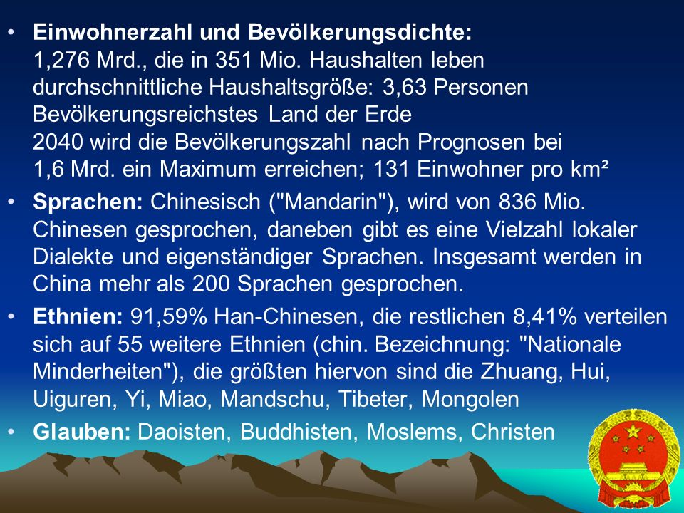 Einwohnerzahl und Bevölkerungsdichte: 1,276 Mrd. , die in 351 Mio