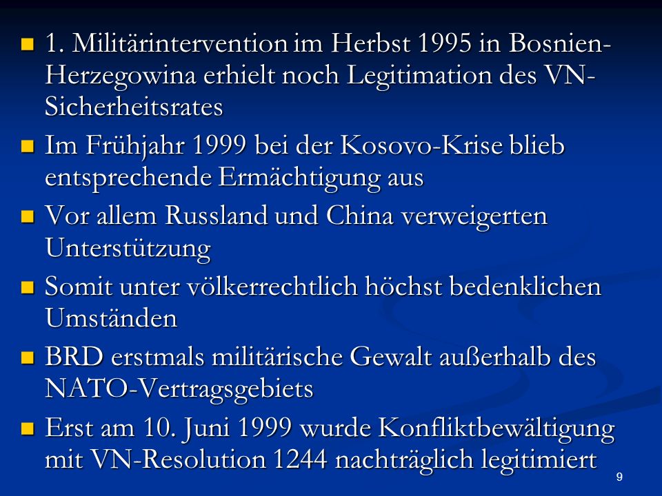 1. Militärintervention im Herbst 1995 in Bosnien-Herzegowina erhielt noch Legitimation des VN-Sicherheitsrates