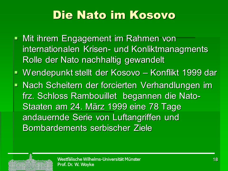 Die Nato im Kosovo Mit ihrem Engagement im Rahmen von internationalen Krisen- und Konliktmanagments Rolle der Nato nachhaltig gewandelt.