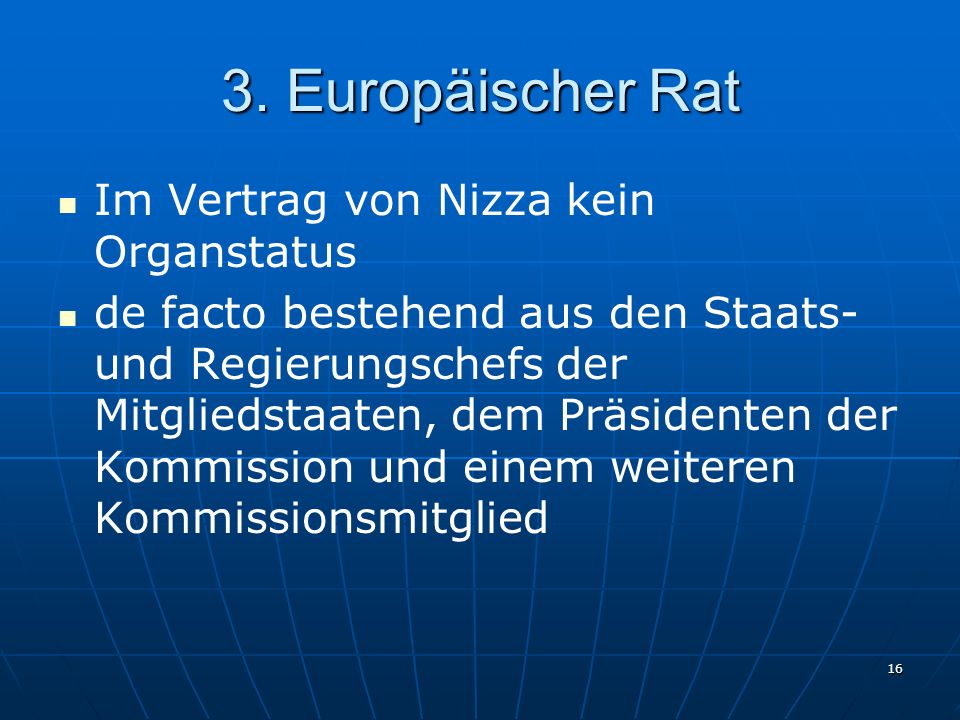 3. Europäischer Rat Im Vertrag von Nizza kein Organstatus